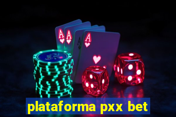 plataforma pxx bet